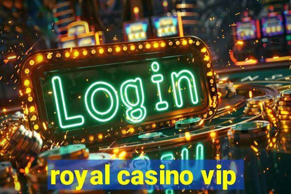 royal casino vip